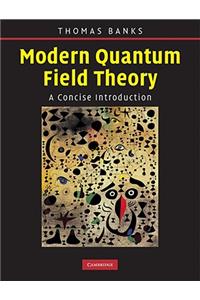 Modern Quantum Field Theory