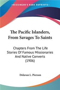 Pacific Islanders, From Savages To Saints