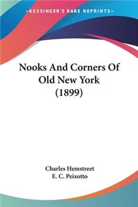 Nooks And Corners Of Old New York (1899)