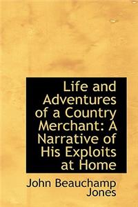 Life and Adventures of a Country Merchant