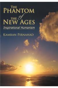 The Phantom of the New Ages