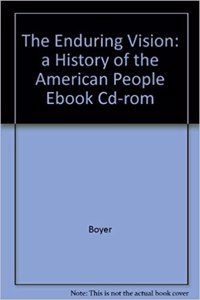 eBook CD-ROM for Boyer/Clark/Kett/Salisbury/Sitkoff/Woloch's The  Enduring Vision: A History of the American People, 5th