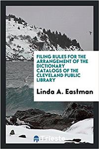 Filing Rules for the Arrangement of the Dictionary Catalogs of the Cleveland Public Library