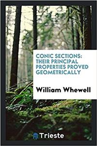 Conic Sections: Their Principal Properties Proved Geometrically