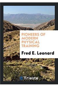 PIONEERS OF MODERN PHYSICAL TRAINING