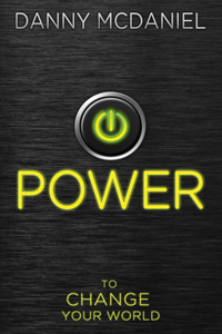 Power: To Change Your World: To Change Your World