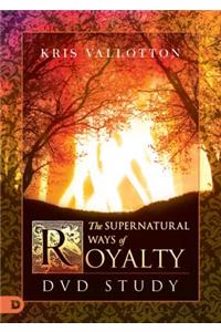 Supernatural Ways of Royalty DVD Study