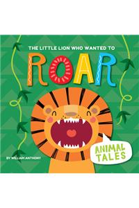 The Little Lion Who Wanted to Roar
