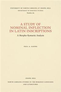A Study of Nominal Inflection in Latin Inscriptions