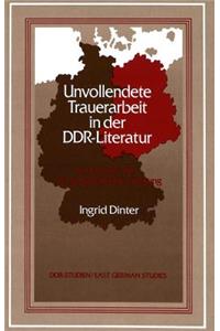 Unvollendete Trauerarbeit in Der Ddr-Literatur