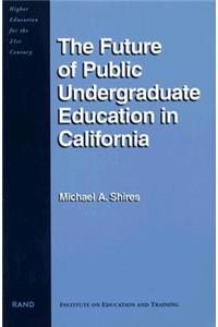 Future of Public Undergraduate Education in California