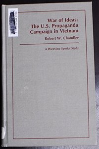 War of Ideas: The U.S. Propaganda Campaign in Vietnam