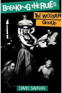 Breaking the Rules: The Wooster Group