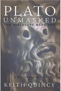 Plato Unmasked: The Dialogues Made New