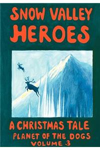 Snow Valley Heroes A Christmas Tale