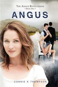 The Angus Revelations: Book 1: Angus