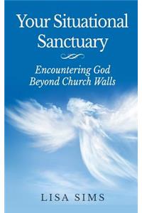 Your Situational Sanctuary