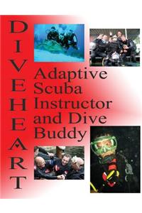 Diveheart Adaptive Scuba Instructor and Dive Buddy