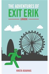 The Adventures of Exit Erik - London
