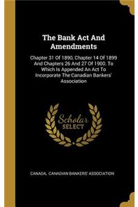 The Bank Act And Amendments