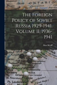 Foreign Policy of Soviet Russia 1929-1941. Volume II, 1936-1941