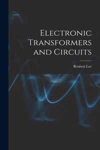 Electronic Transformers and Circuits