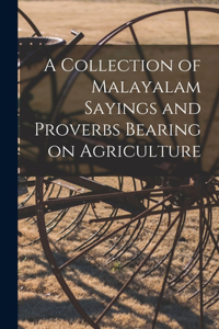 Collection of Malayalam Sayings and Proverbs Bearing on Agriculture