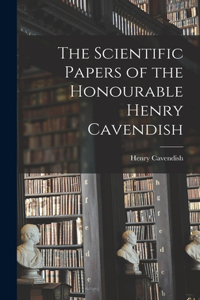 Scientific Papers of the Honourable Henry Cavendish