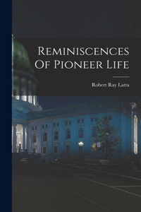 Reminiscences Of Pioneer Life