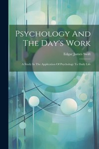 Psychology And The Day's Work