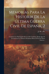 Memorias Para La Historia De La Última Guerra Civil De España, 2