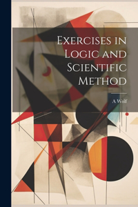 Exercises in Logic and Scientific Method