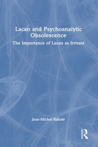 Lacan and Psychoanalytic Obsolescence