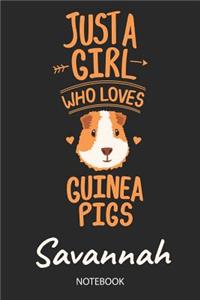 Just A Girl Who Loves Guinea Pigs - Savannah - Notebook