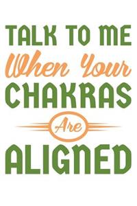 Talk To Me When Your Chakras Are Aligned