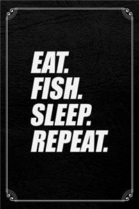 Eat. Fish. Sleep. Repeat