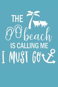 The Beach is Calling Me I Must Go