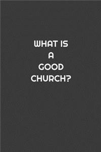 What is a Good Church?
