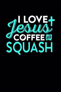 I Love Jesus Coffee and Squash