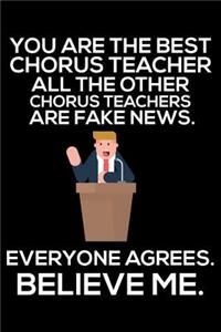 You Are The Best Chorus Teacher All The Other Chorus Teachers Are Fake News. Everyone Agrees. Believe Me.