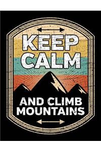 Keep Calm and Climb Mountains