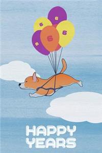 6th Birthday Journal: Lined Journal / Notebook - Corgi Themed 6 yr Old Gift - Fun And Practical Alternative to a Card - 6 Happy Years