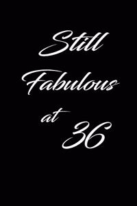still fabulous at 36