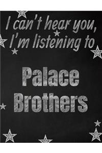 I can't hear you, I'm listening to Palace Brothers creative writing lined notebook