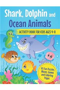 Shark, Dolphin and Ocean Animals Activity Book for Kids Ages 4-8