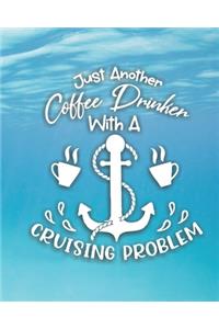 Just Another Coffee Drinker With A Cruising Problem