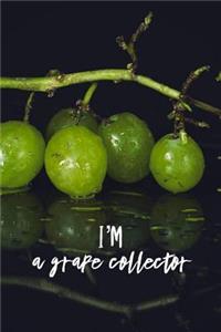 I'm a Grape Collector