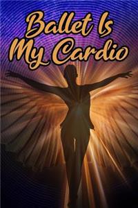 Ballet Is My Cardio