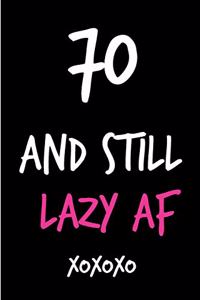 70 and Still Lazy AF