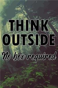 Think Outside No Box Required